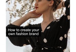 How to create your own fashion brand: secrets from a fashion designer