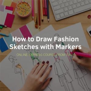 Express course How to draw fashion sketches with markers - Italian E ...